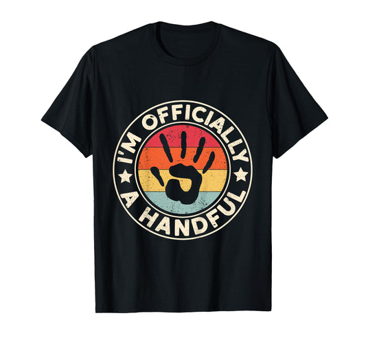 Kids I'm Officially A Handful Five Cute 5th Birthday Turning 5 T-Shirt