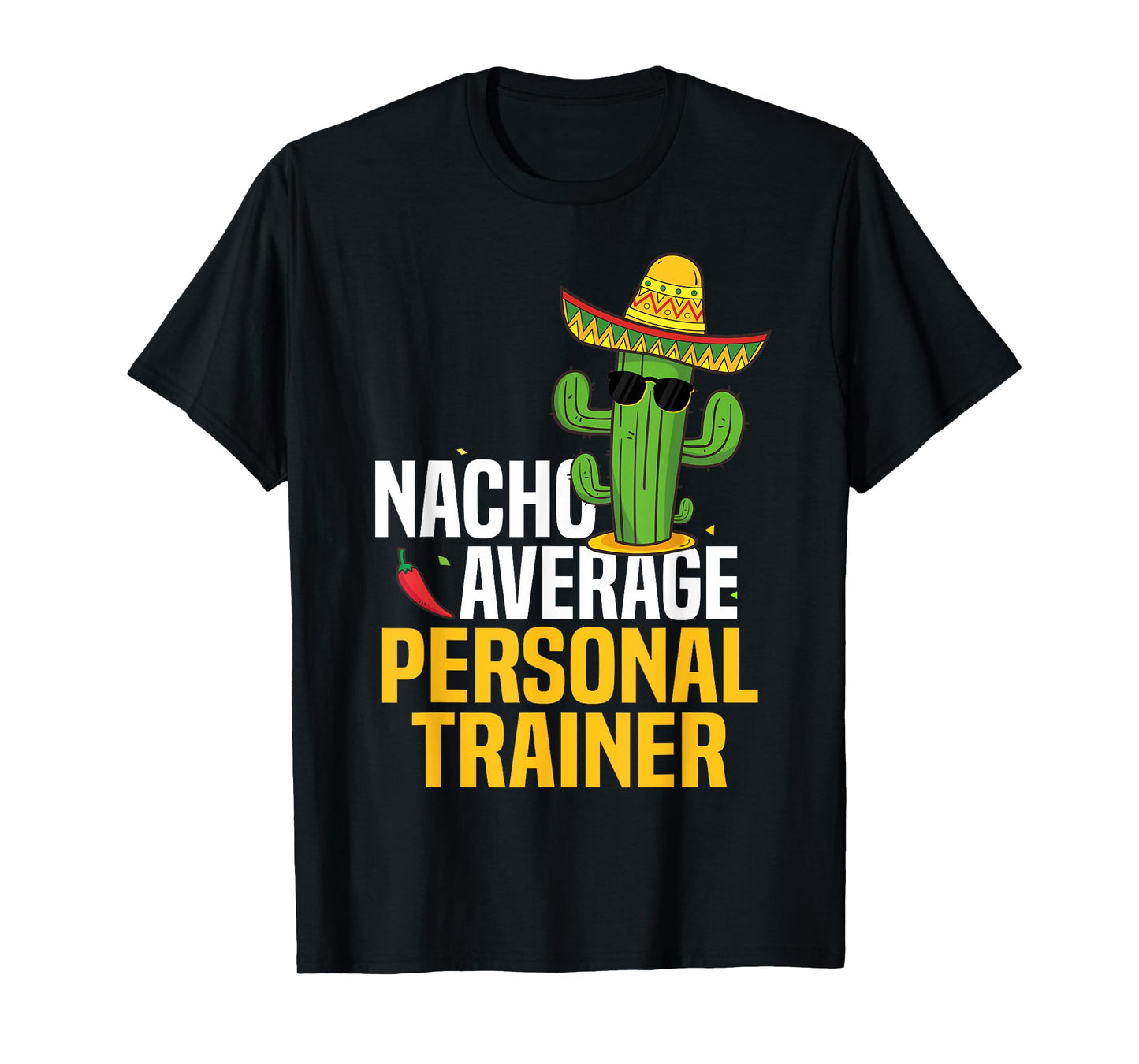 Nacho Average Personal Trainer Cinco De Mayo Mexican Fiesta T-Shirt