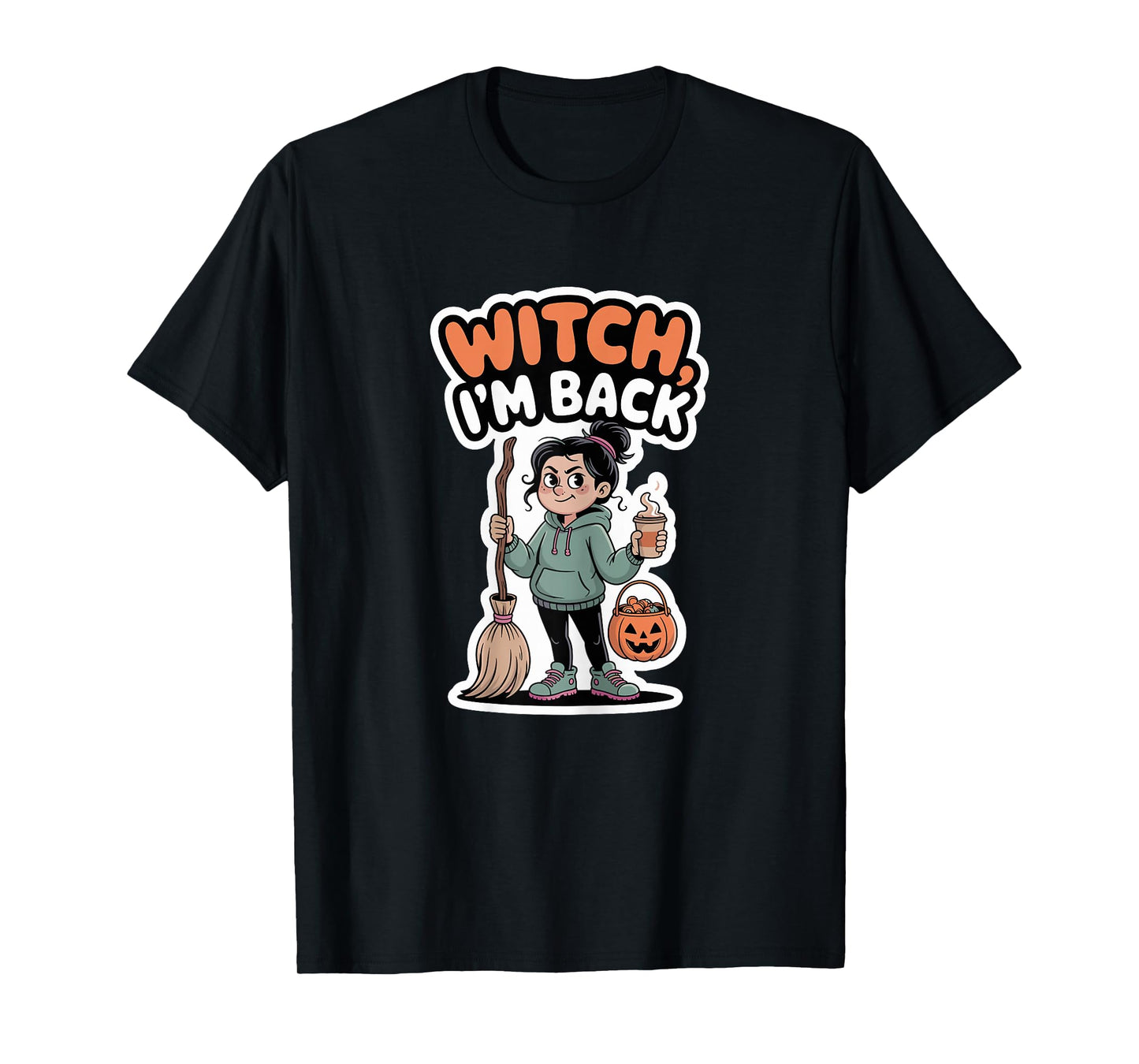 Witch I’m Back Hoodie Girl Cute Halloween Fall Look T-Shirt