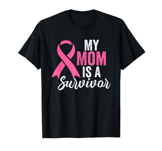 My Mom Is A Survivor Breast Cancer Awareness Pink Ribbon T-Shirt