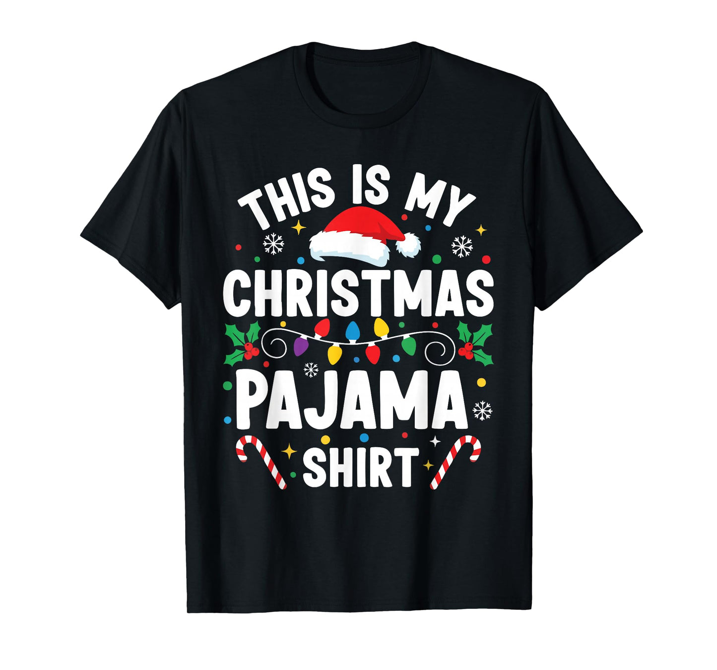 This is My Christmas Pajama Shirt Funny Xmas PJs Men Women T-Shirt