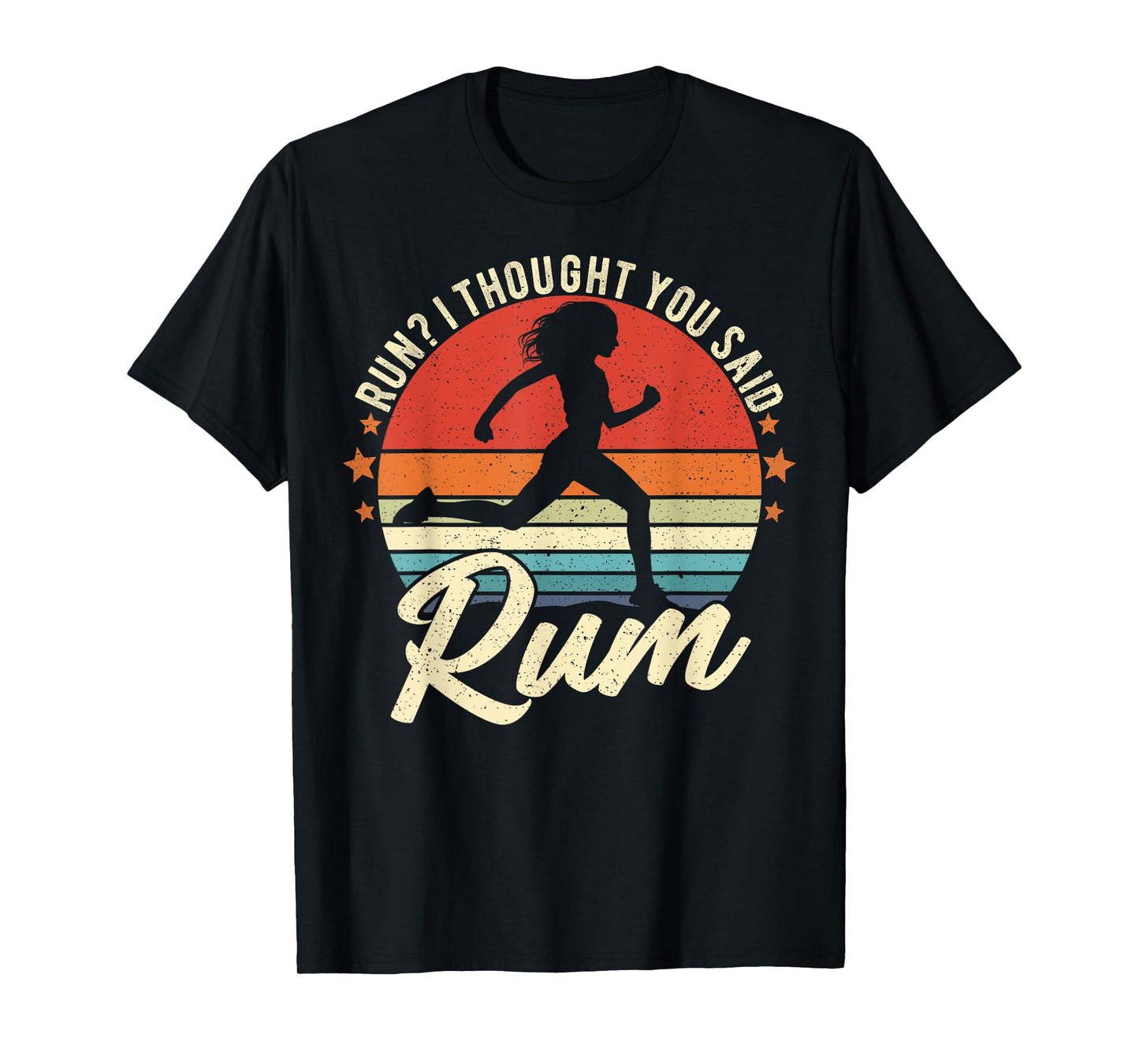 Run I Thought You Said Rum Funny Drinking Runner Mom T-Shirt
