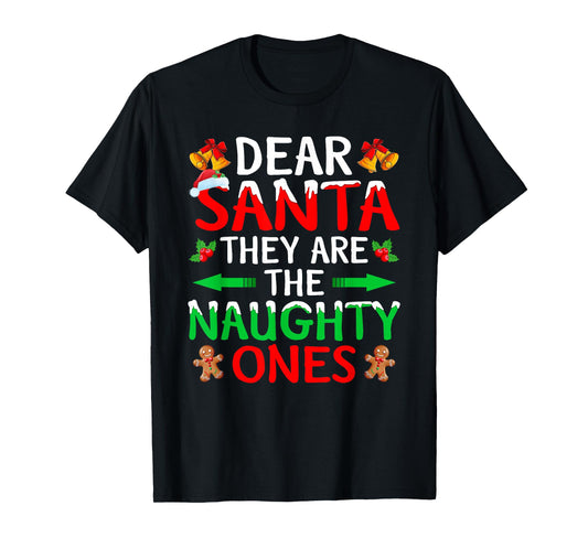 Dear Santa They are The Naughty Ones Funny Family Christmas T-Shirt