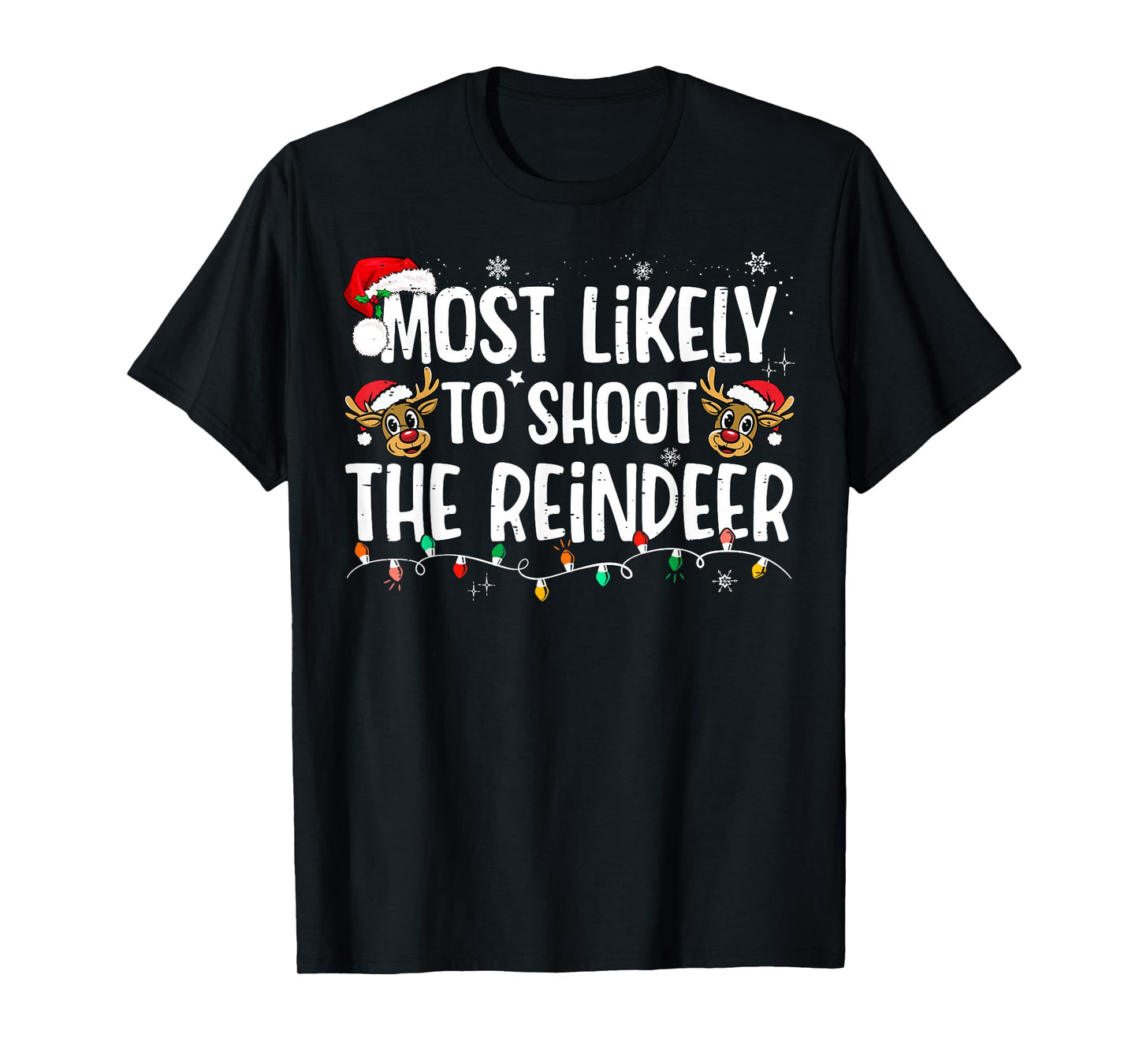 Most Likely to Shoot The Reindeer Funny Matching Family Xmas T-Shirt