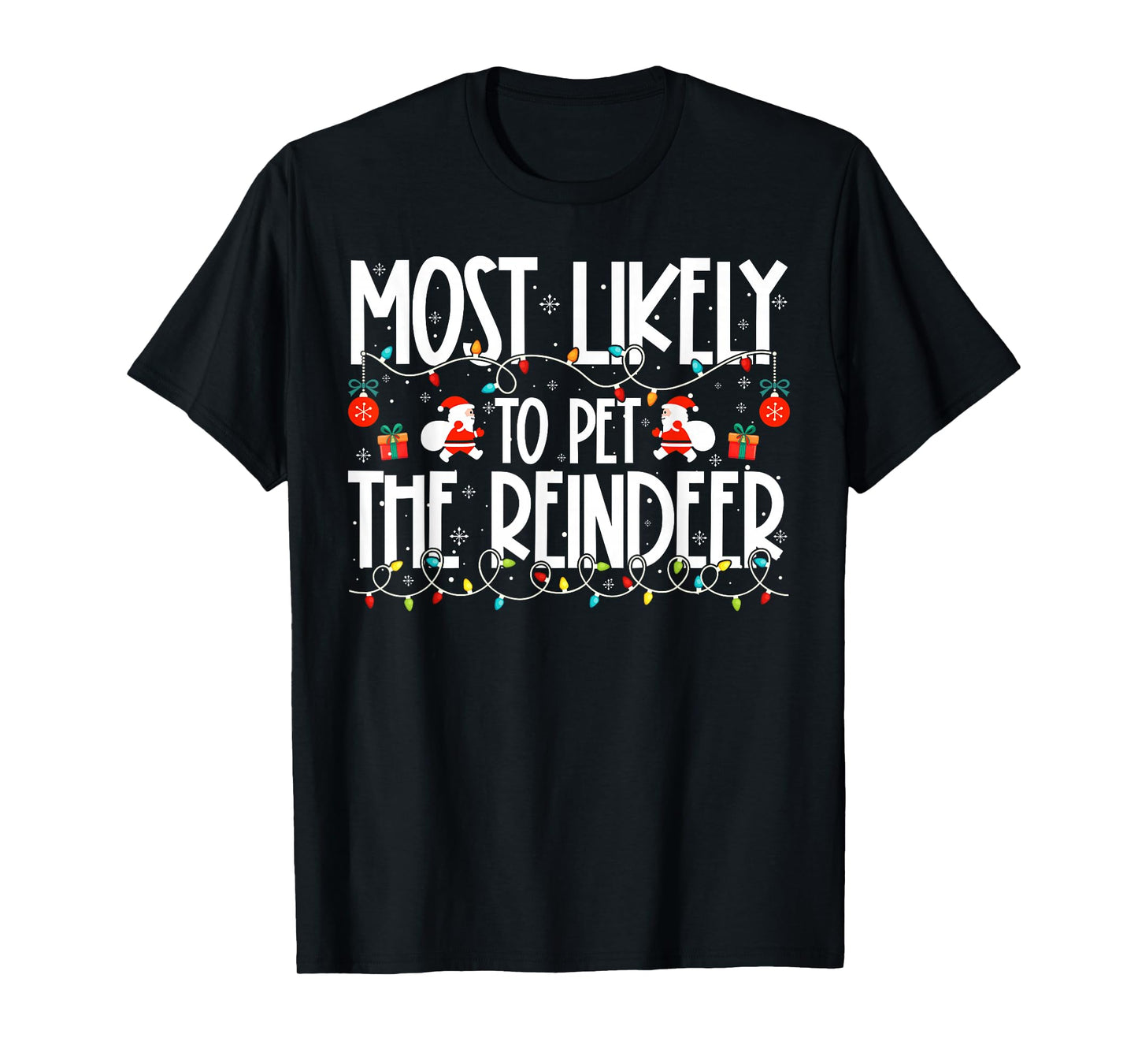 Most Likely to Pet The Reindeer Family Christmas T-Shirt