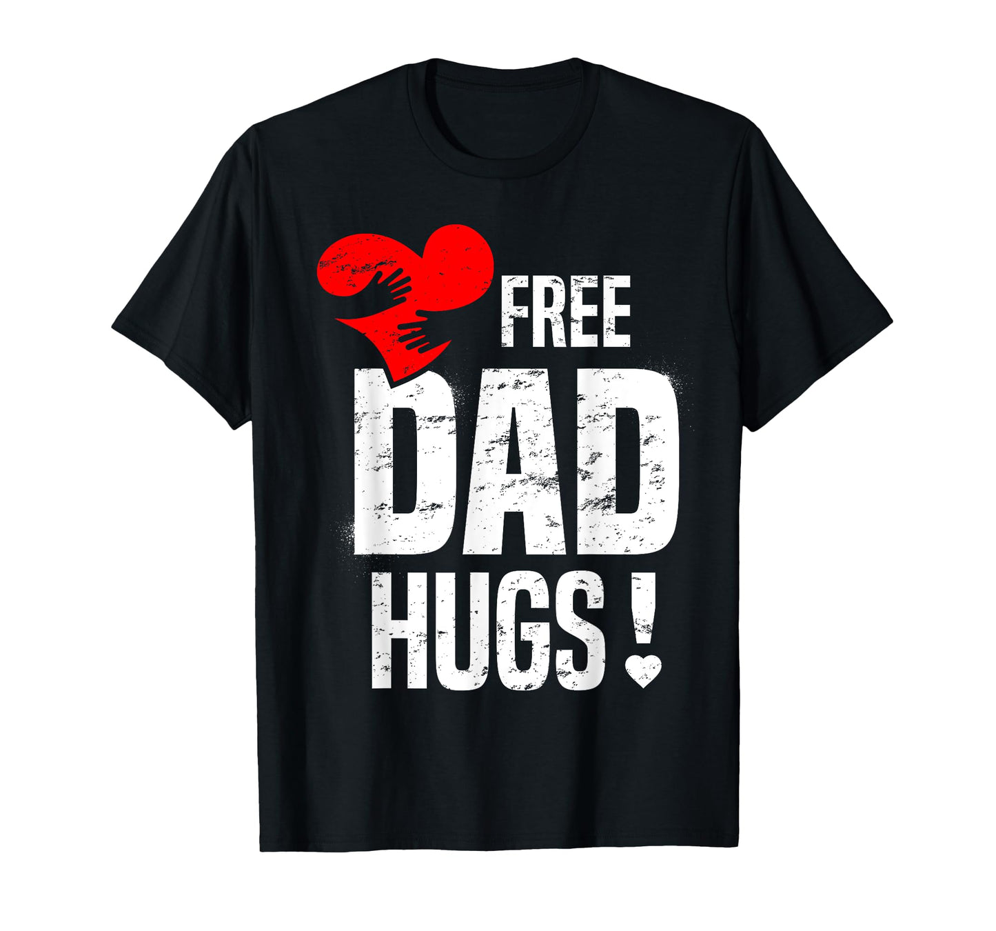 Free DAD Hugs T Shirt For Father T-Shirt