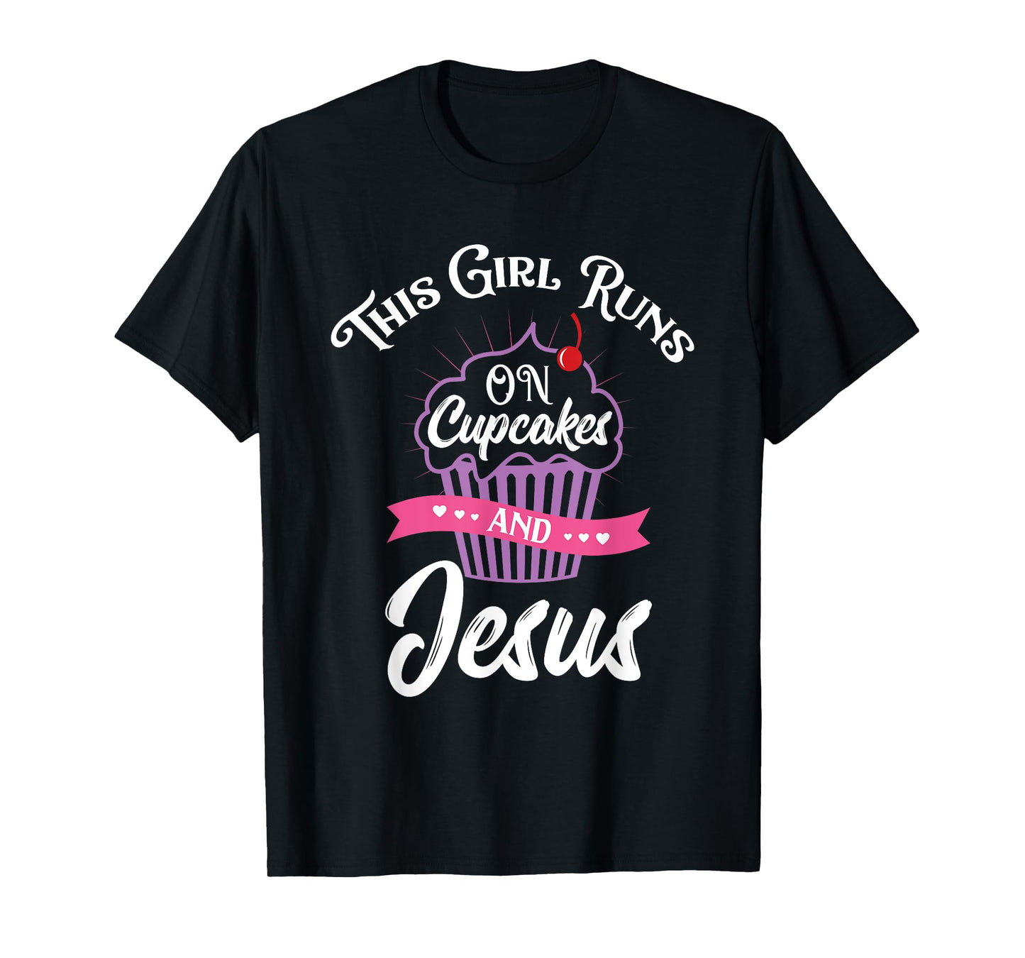 This Girl Runs On Cupcakes And Jesus T-Shirt