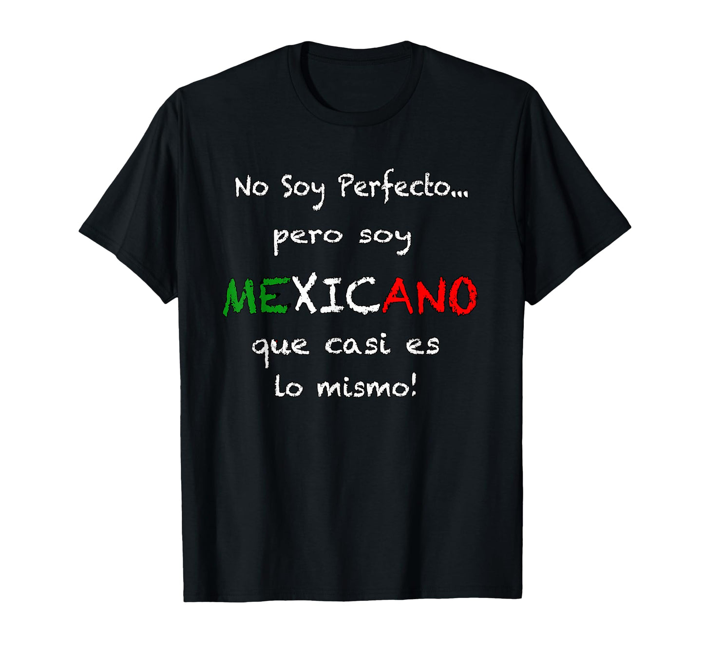 No soy perfect pero soy Mexicano shirt