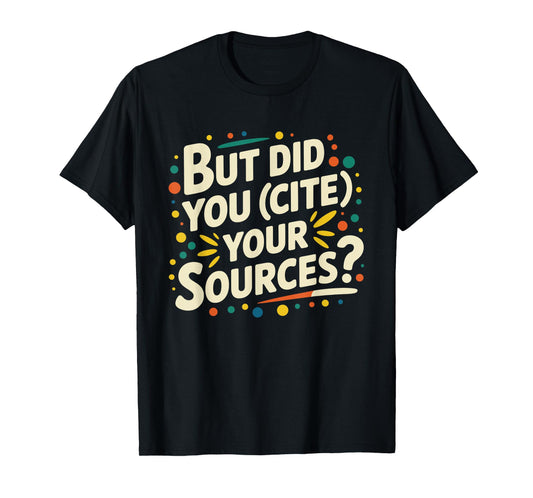 But Did You Cite Your Sources Vintage Retro T-Shirt