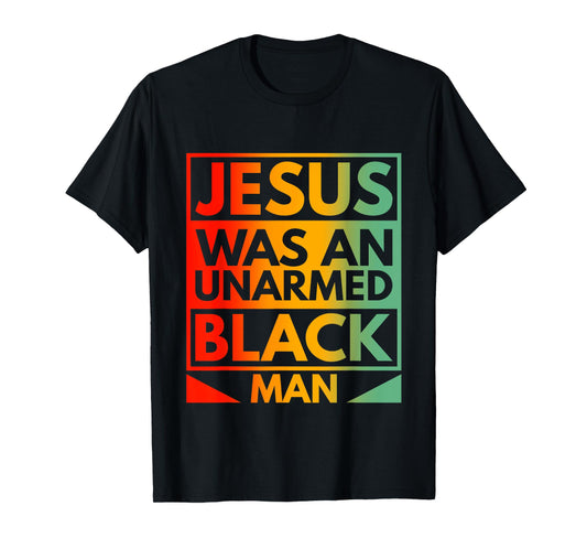 Jesus Was An Unarmed Black Man American Vintage Retro T-Shirt