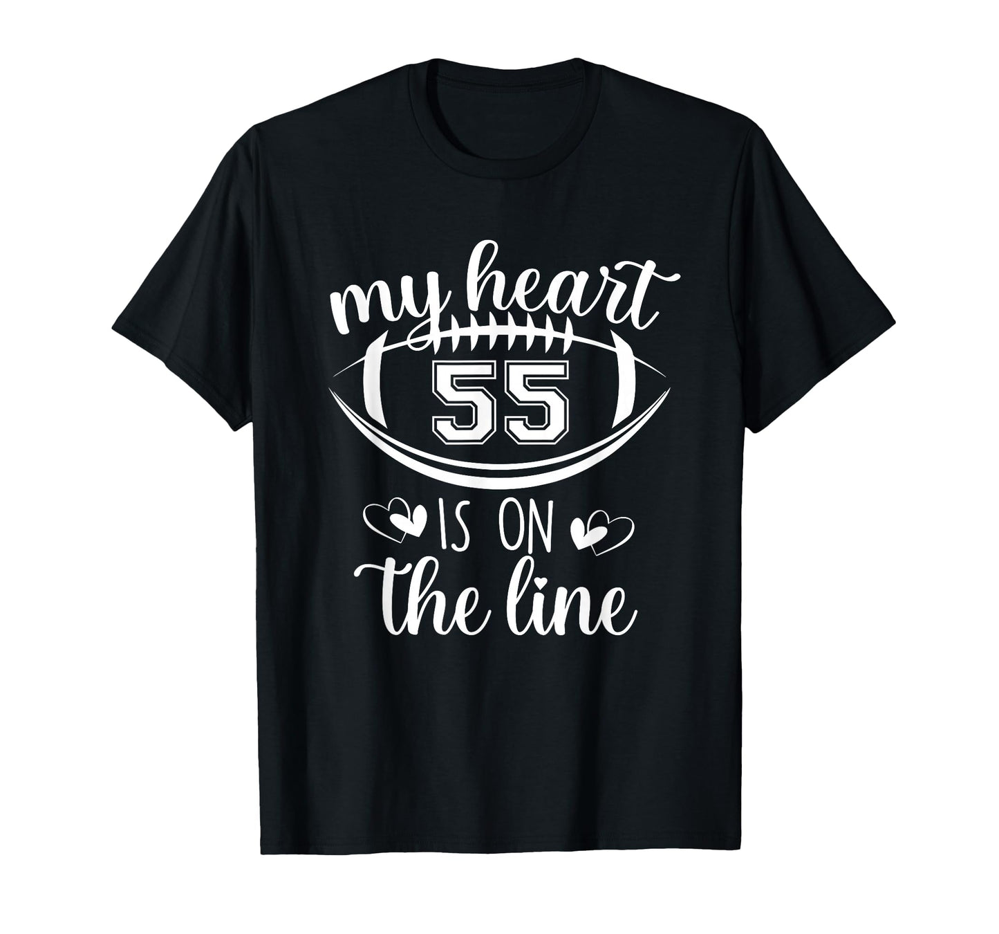 Custom Football Player Number 55 My Heart Is On The Line T-Shirt