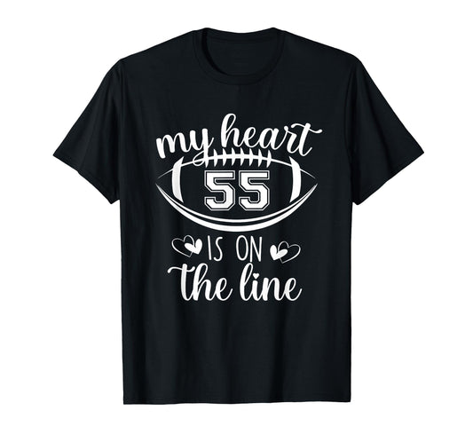 Custom Football Player Number 55 My Heart Is On The Line T-Shirt