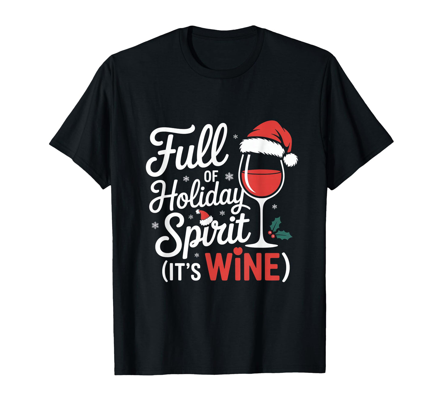 Full of Holiday Spirit Its Wine Funny Christmas T-Shirt