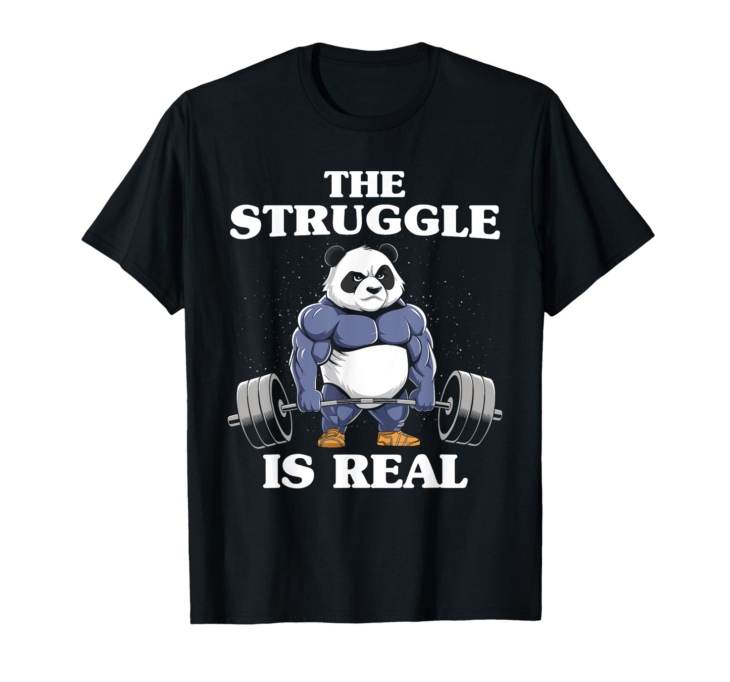 The Struggle Is Real Panda Lifting Weights Deadlift T-Shirt