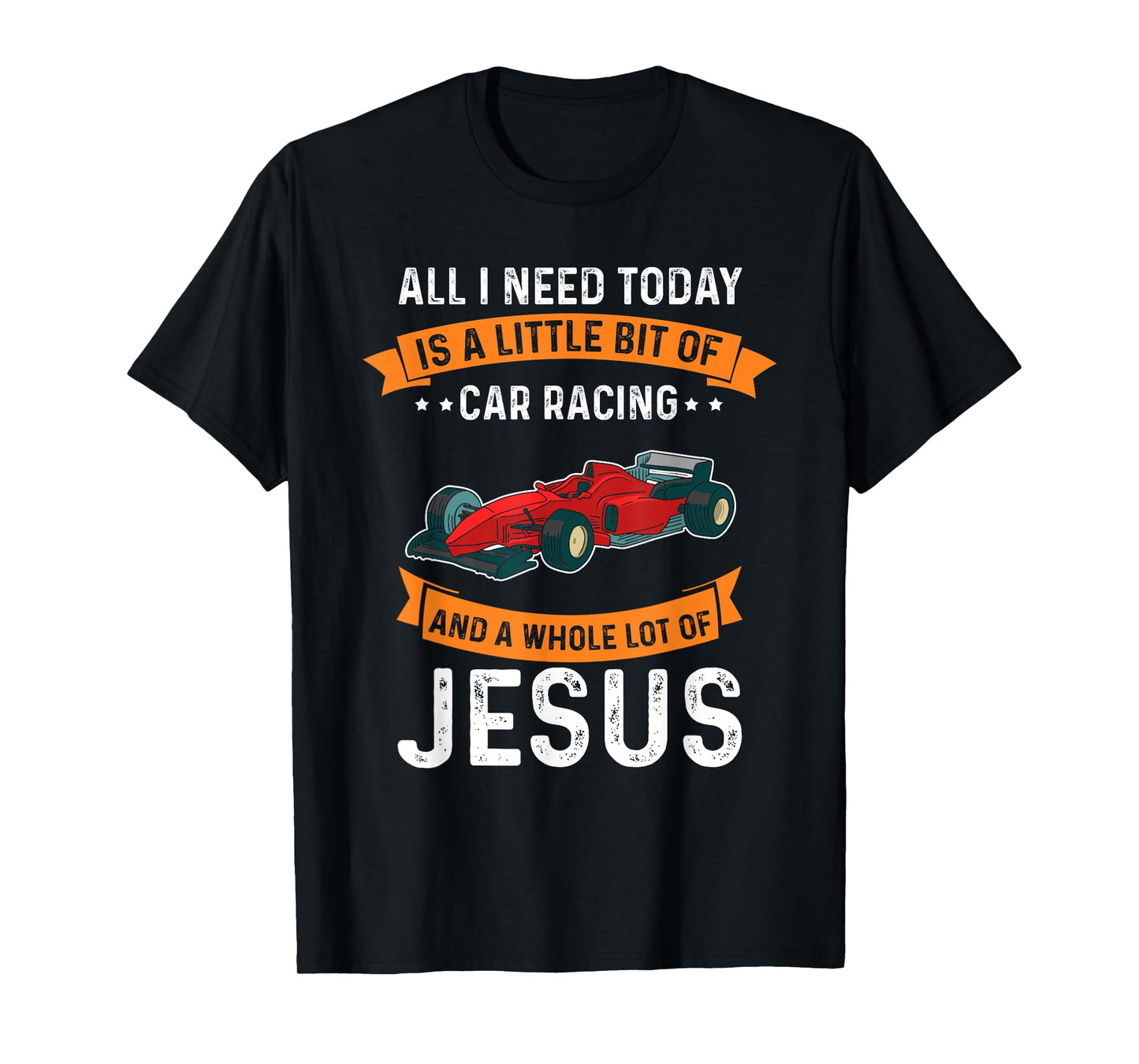Need Race and Jesus Christian God Love Car Race T-Shirt