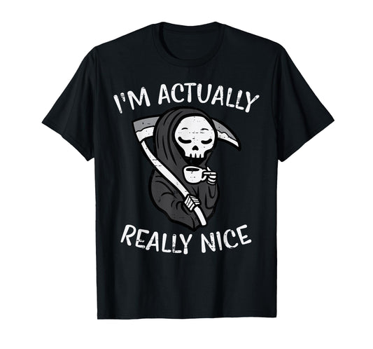 Halloween Grim Reaper Im Really Nice Costume Women Kids Men T-Shirt