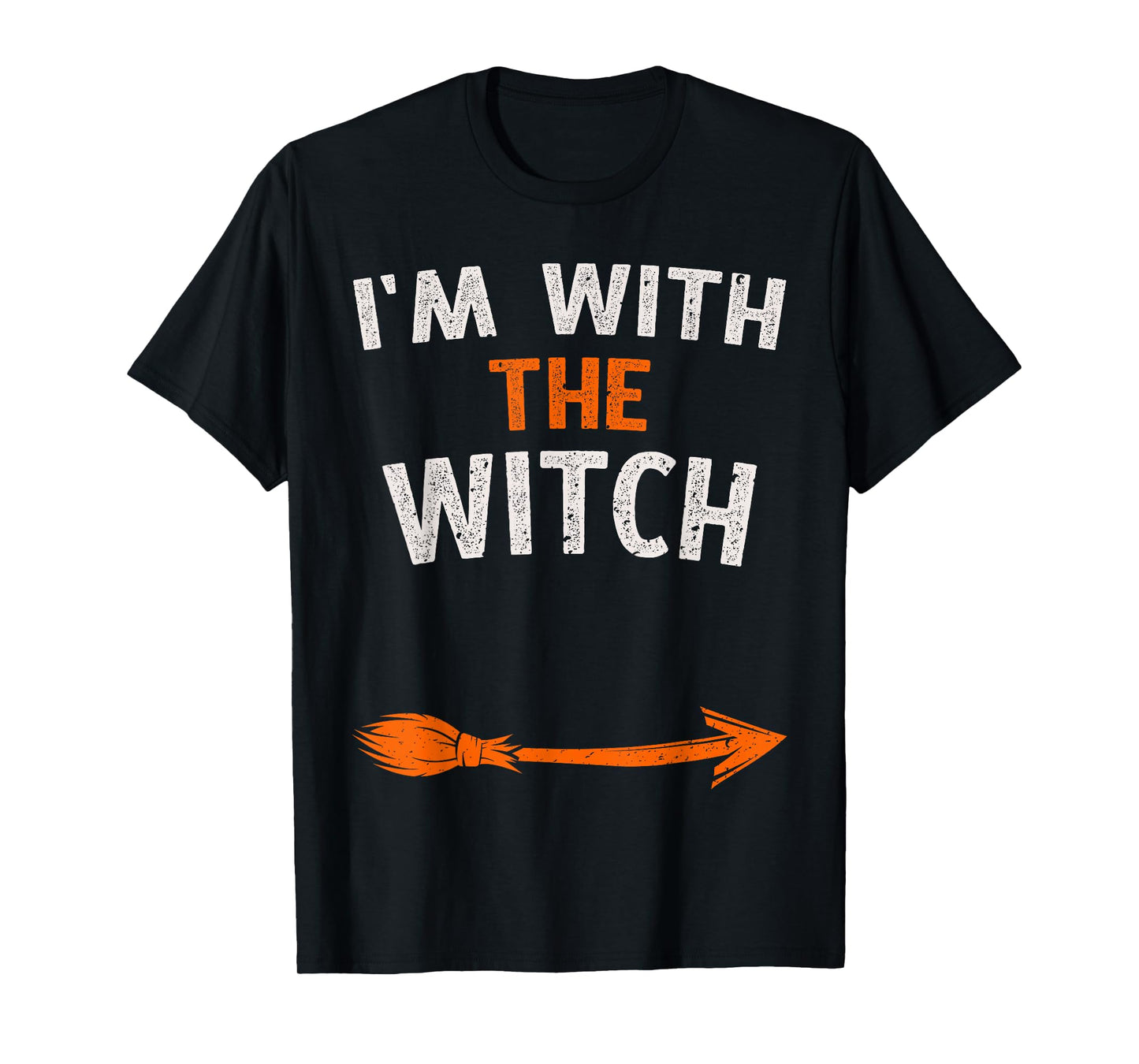 I'm with The Witch Halloween Costume - Distressed Design T-Shirt
