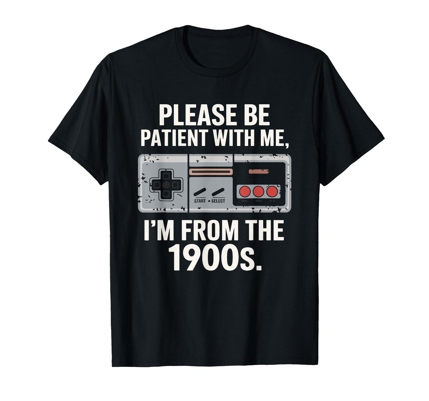 Please Be Patient With Me I'm From The 1900s Vintage Funny T-Shirt