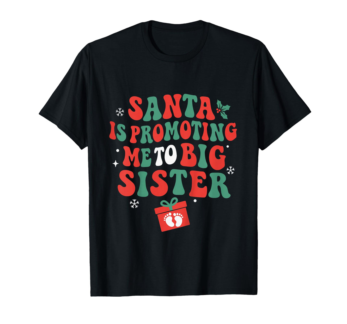 Santa is Promoting Me to Big Sister Christmas Toddlers T-Shirt