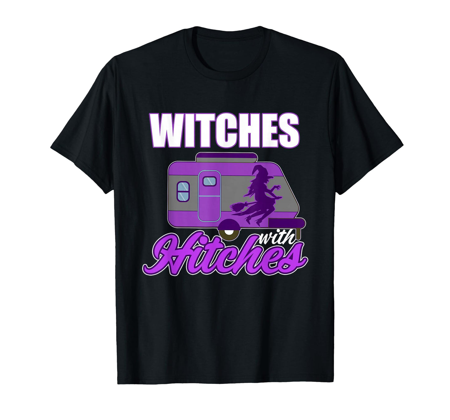 Witches with Hitches Funny Glamping Camping Halloween T-Shirt