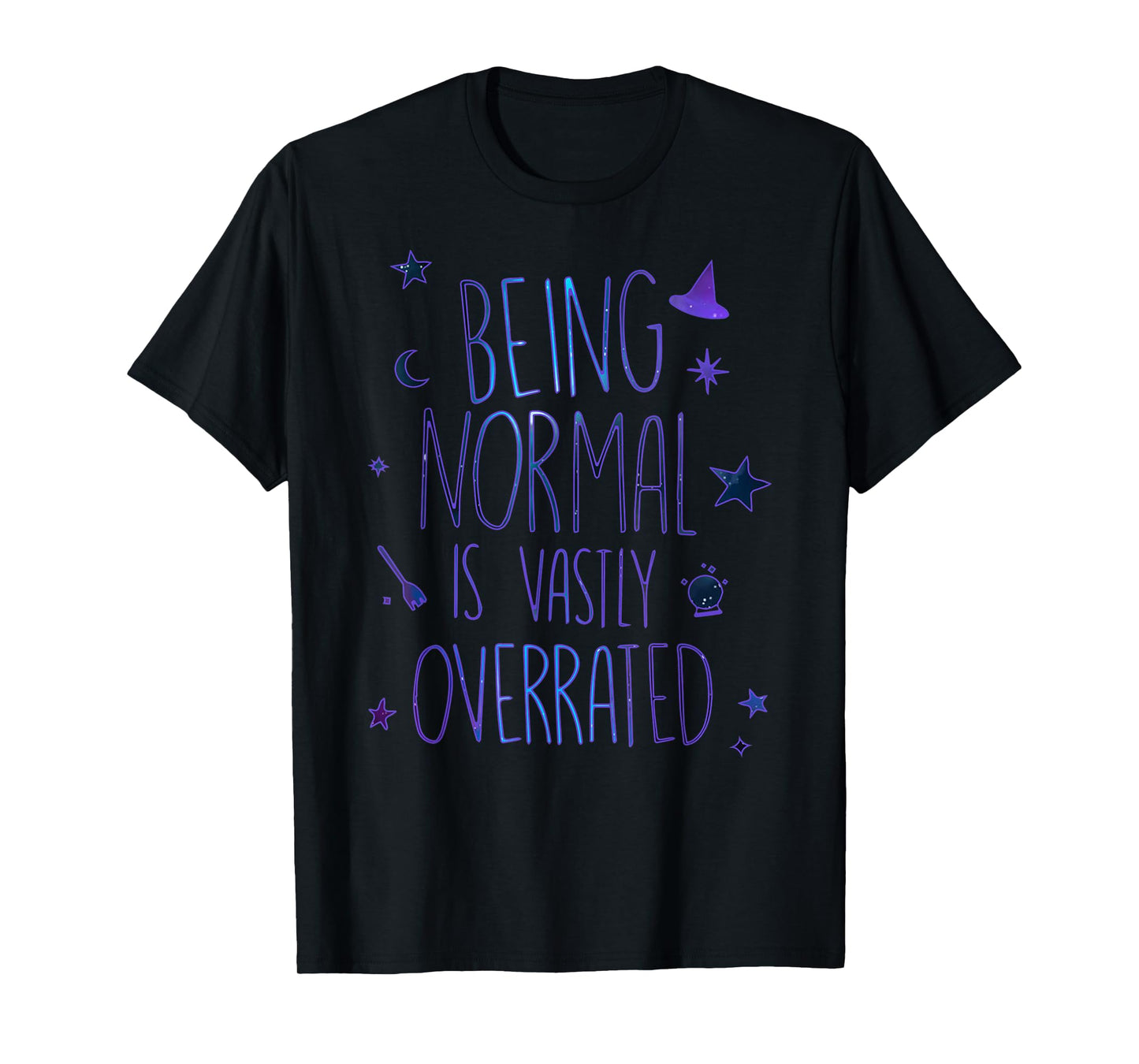 Being Normal Is Vastly Overrated Funny Halloween Costume T-Shirt
