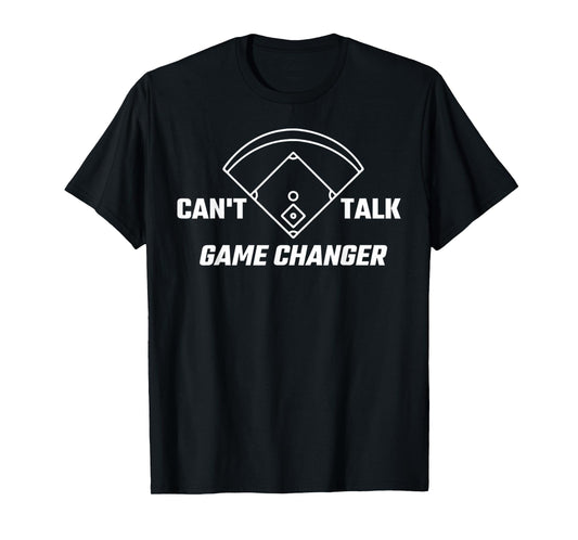 Can't Talk Game Changer Funny Sports Game Baseball Design T-Shirt