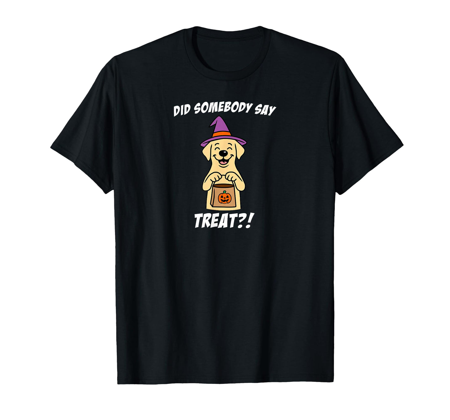Halloween Dog Did Somebody Say Treat Funny T-Shirt
