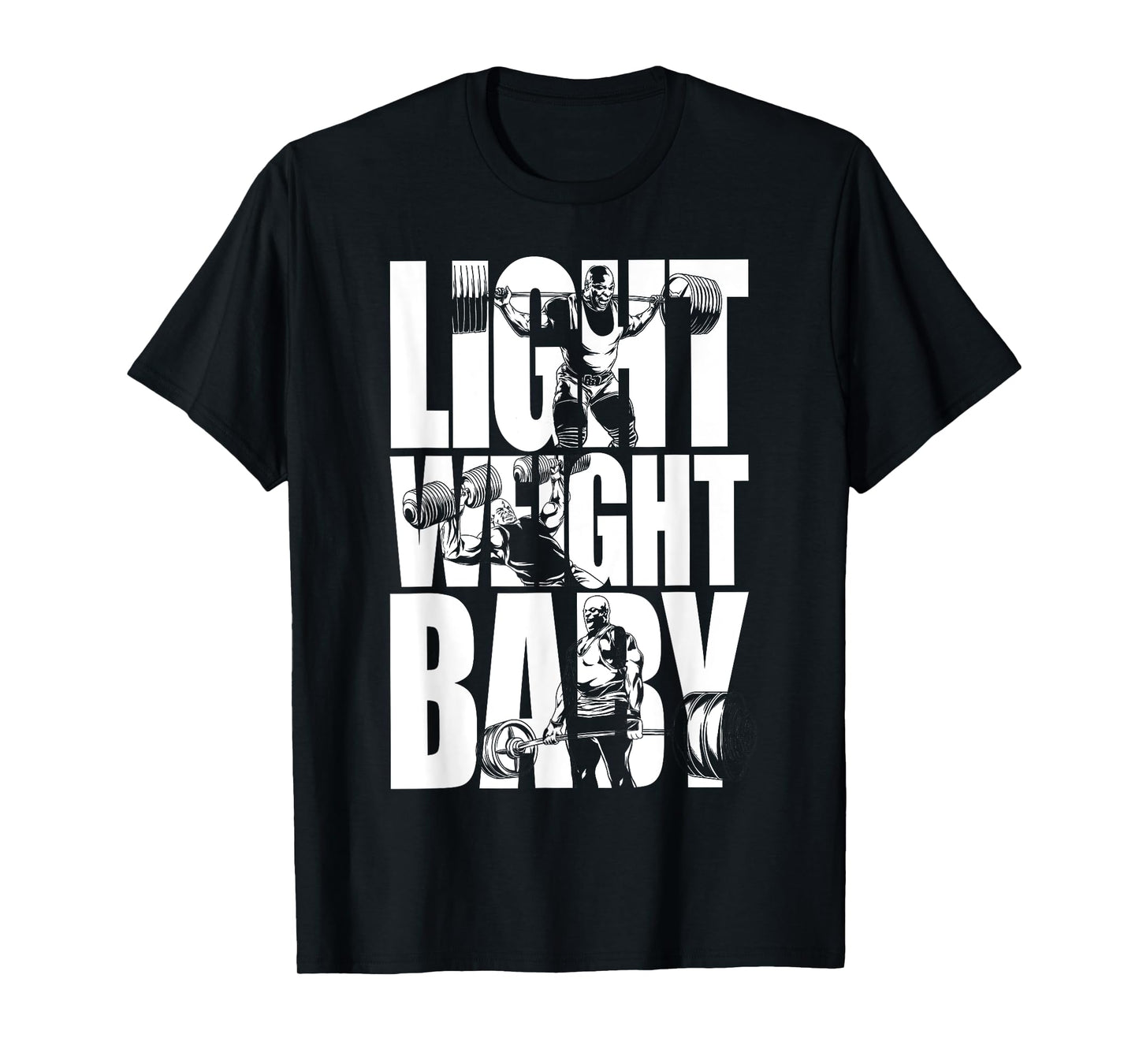 Light Weight Baby - Ronnie Coleman, Squat Bench Deadlift Gym T-Shirt