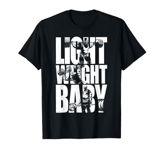 Light Weight Baby - Ronnie Coleman, Squat Bench Deadlift Gym T-Shirt