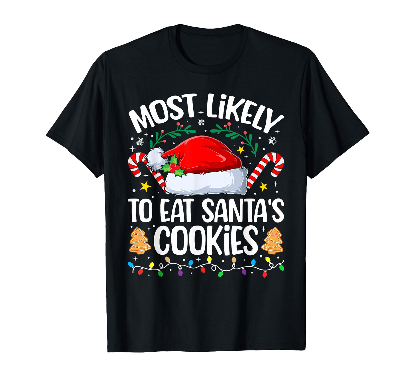 Family Christmas Most Likely to Eat Santa's Cookies T-Shirt