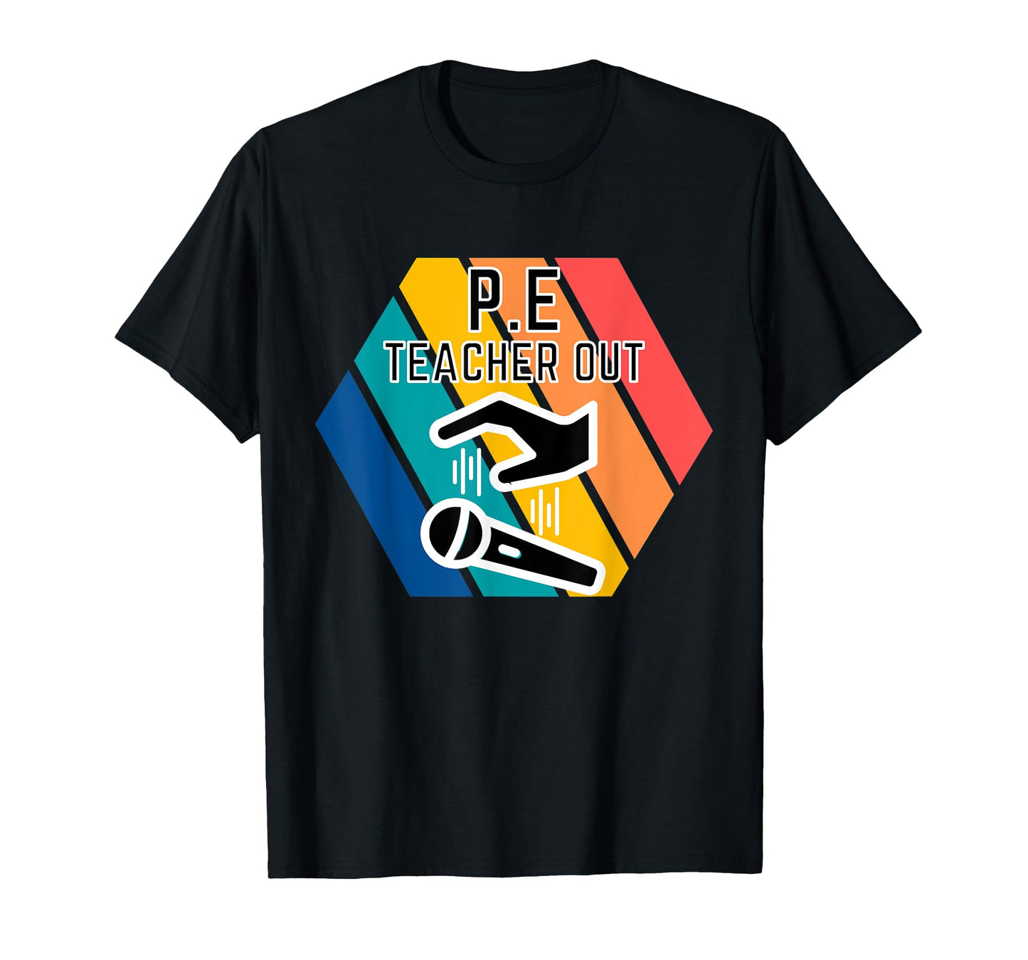 P.E Teacher Out Mic Drop End of School physical Education T-Shirt