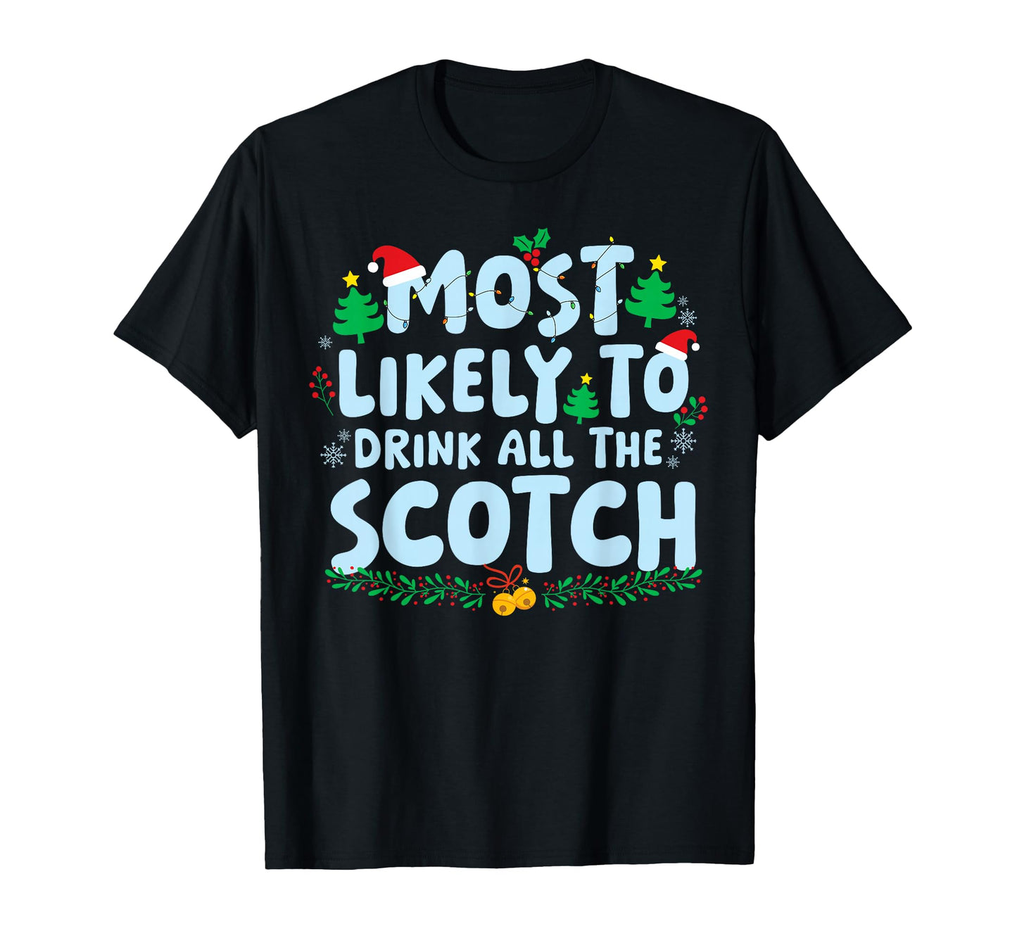 Most Likely to Drink All The Scotch Family Matching Xmas T-Shirt