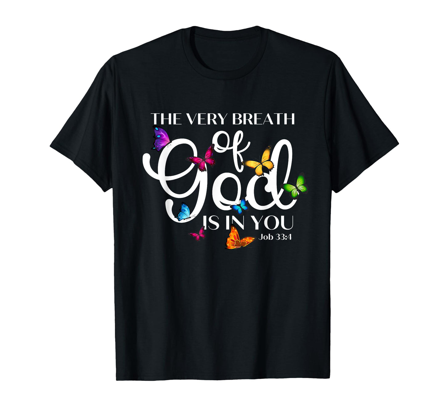 The Very Breath of God Is In You Job 33 4 Butterfly Art T-Shirt