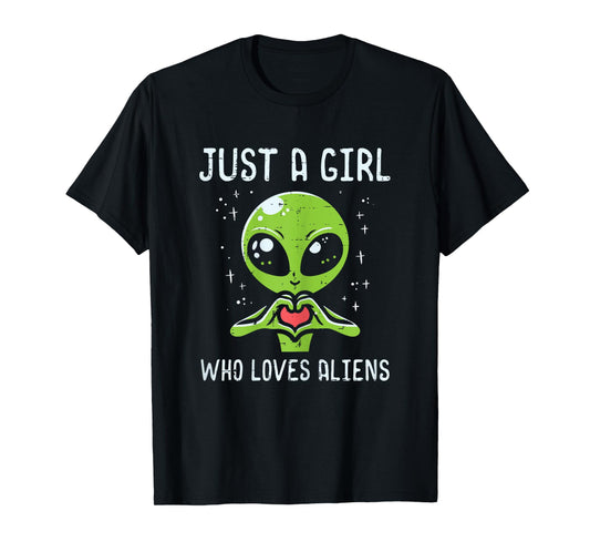 Just Girl Who Loves Aliens Extraterrestrial Girls Kids Women T-Shirt