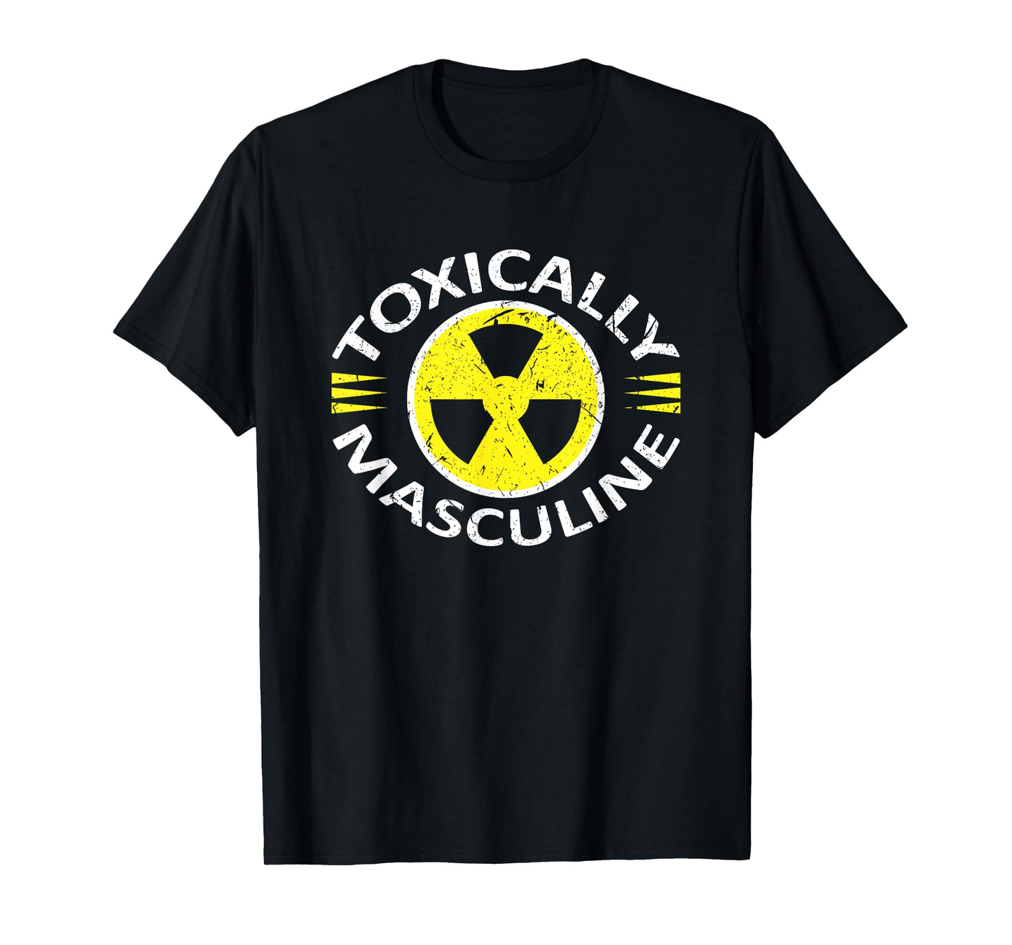 Toxically Masculine Toxic Masculinity Funny Triggering T-Shirt