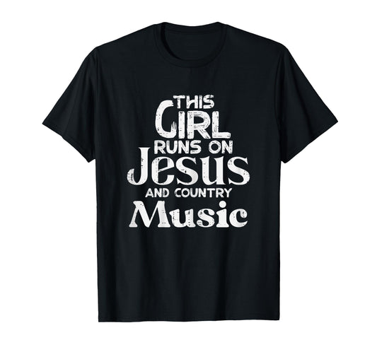 This Girl Runs On Jesus Country Music Christian Girls Women T-Shirt