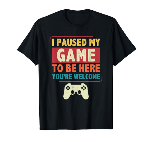 I Paused My Game to Be Here Video Games Men Boys Gamer T-Shirt