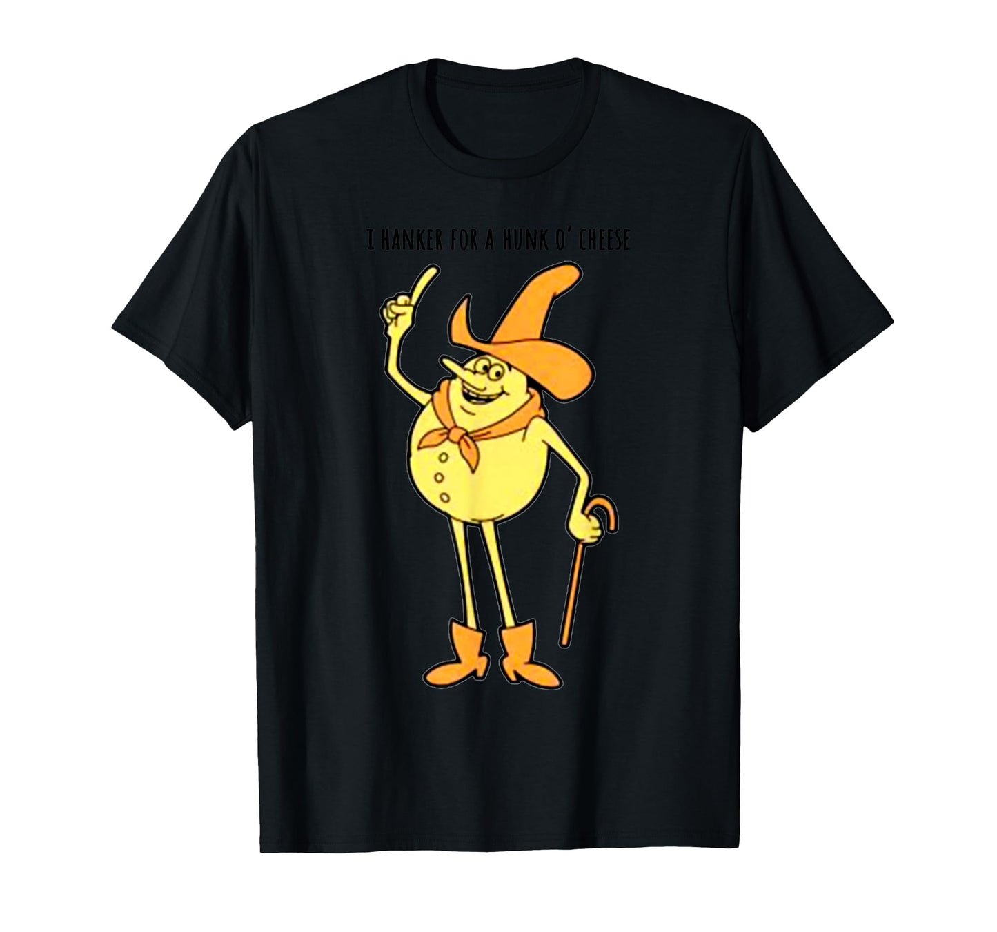 Vintage Funny Meme I Hanker For A Hunk O Cheese T-Shirt