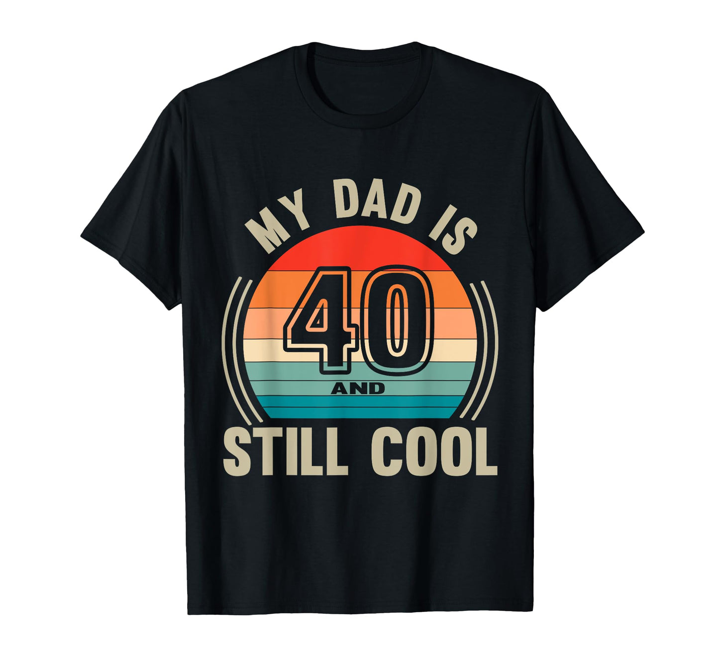 Recto Dad Is 40 and Still Cool 40th Birthday Father T-Shirt