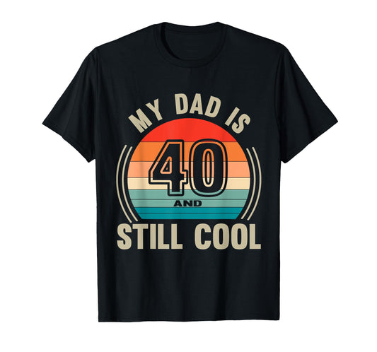 Recto Dad Is 40 and Still Cool 40th Birthday Father T-Shirt