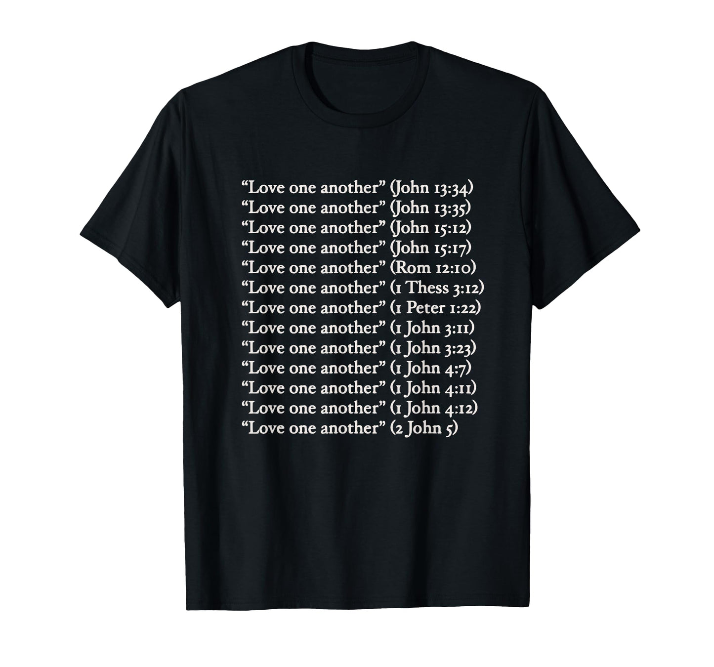 Love One Another Bible Verses Matthew 22 36 40 T-Shirt
