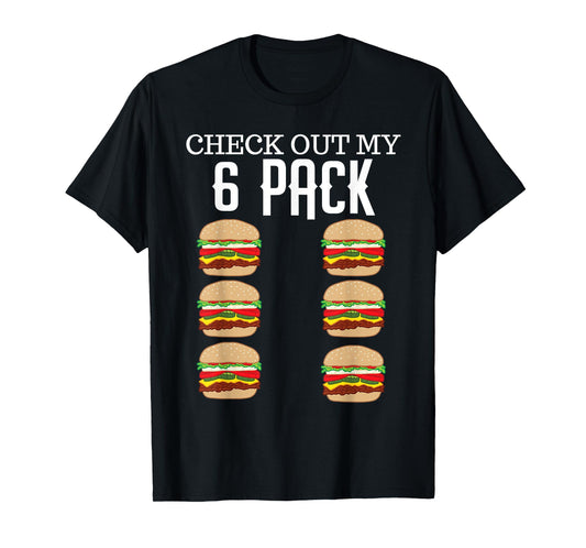 Check Out My Six Pack Hamburger Abs Cheeseburger Gag Gift T-Shirt