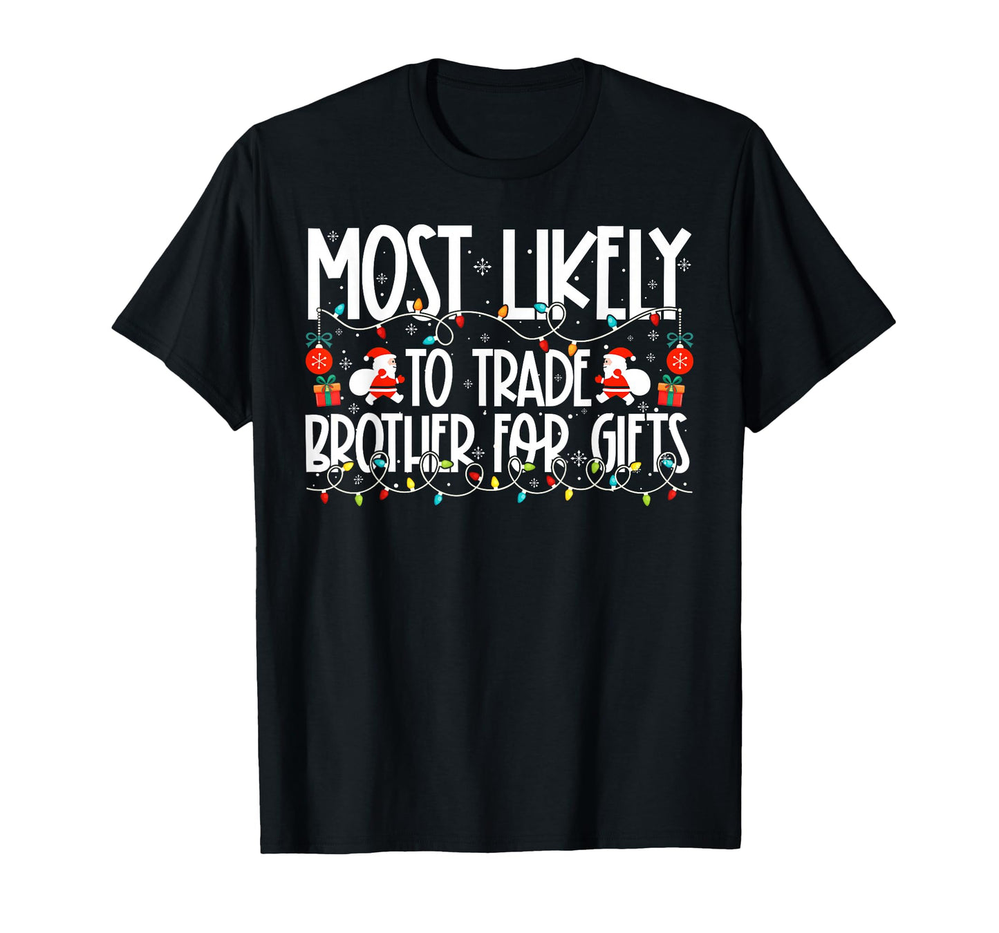 Most Likely to Trade Brother Family Christmas T-Shirt