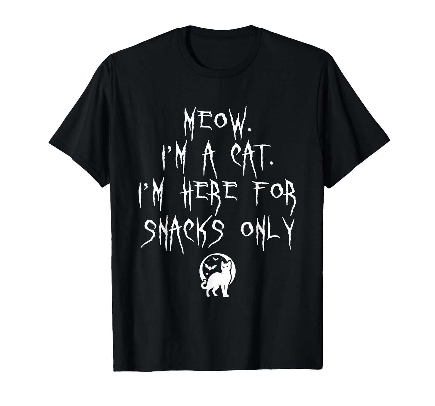 Meow Im A Cat Im Here for Snacks Halloween Kitten Lover T-Shirt