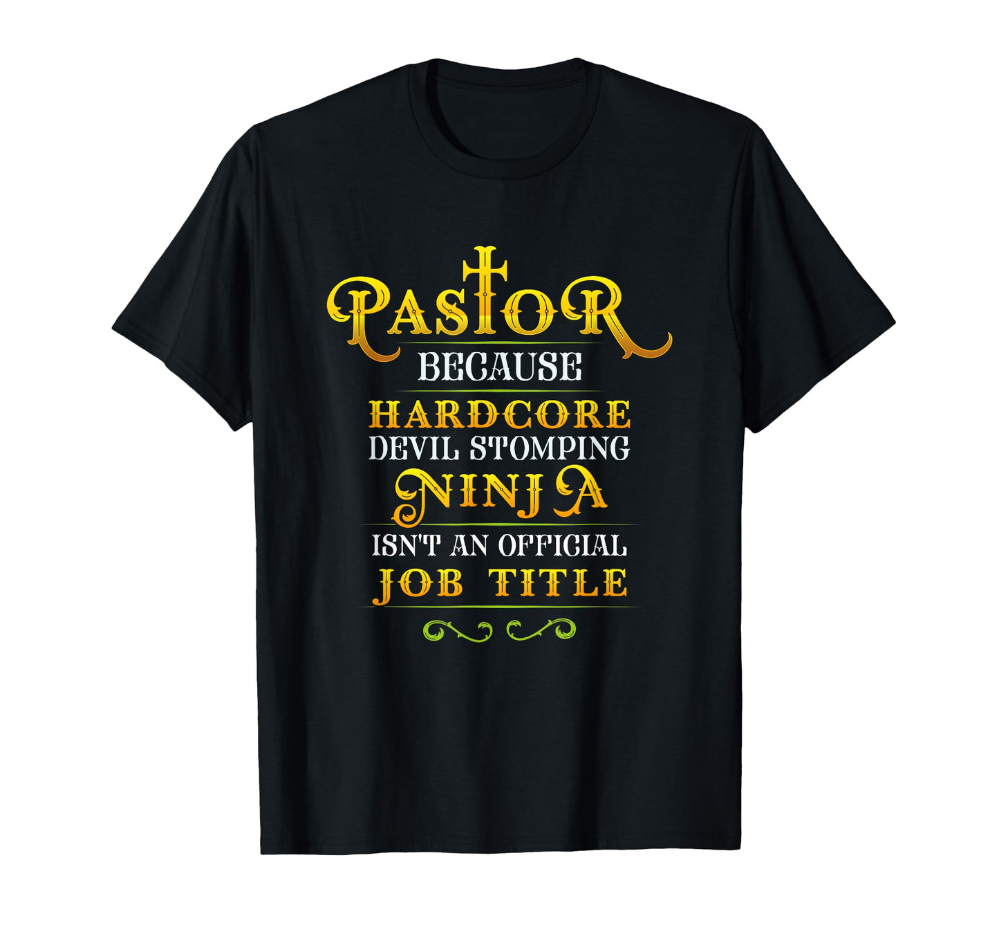 Pastor Tshirt Because Devil Stomping Ninja Isn't a Job Title T-Shirt