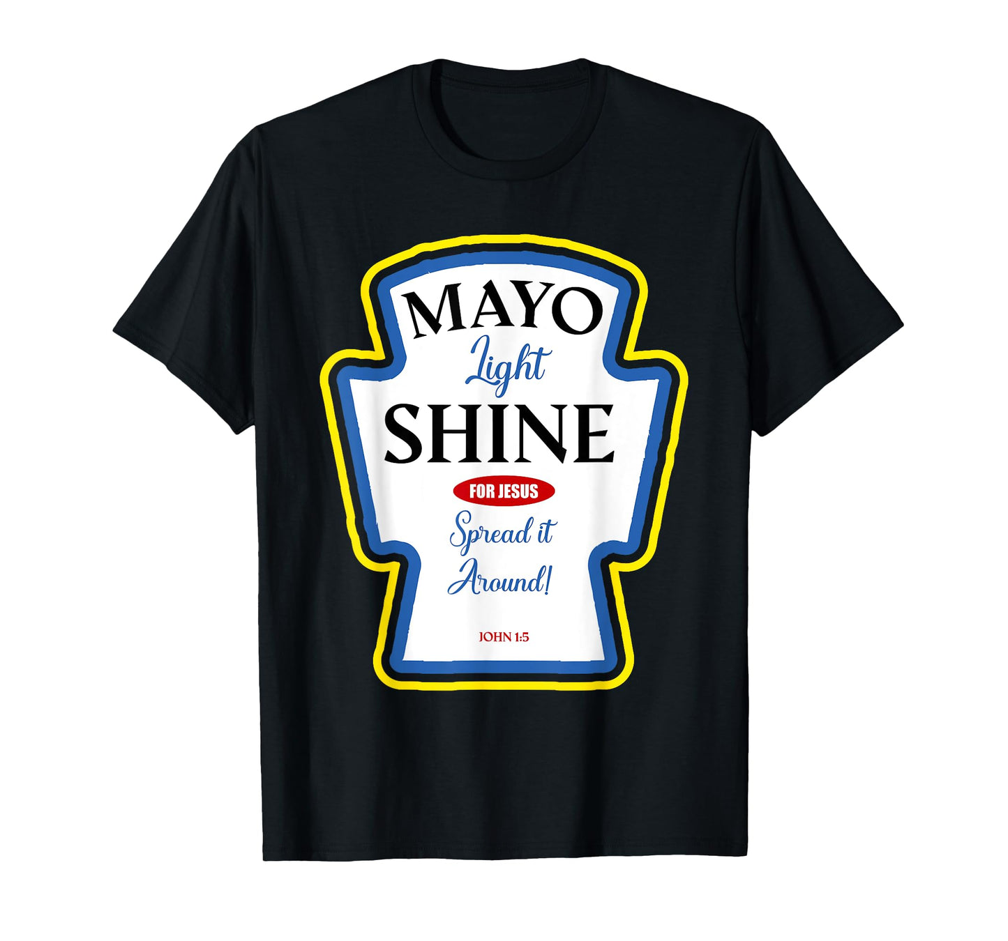 Mayo Light Shine Funny Christian Parody Label Bottle T-Shirt