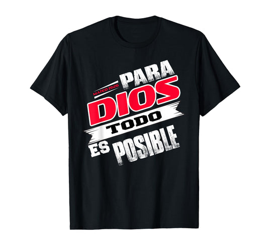 Camisas Cristianas Espanol Para Dios Todo Es Posible Shirt T-Shirt