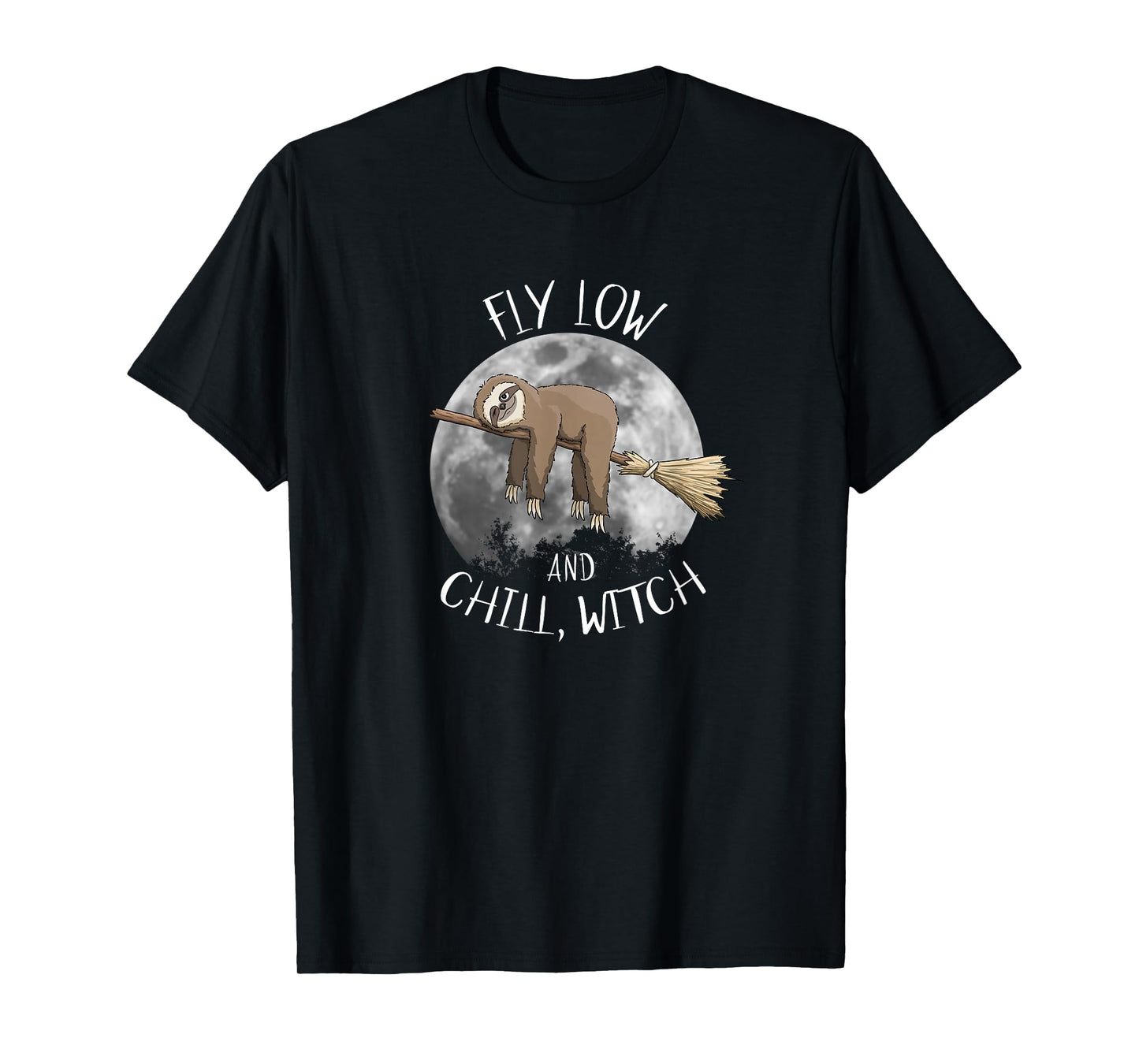 Fly Low and Chill, Witch l Sloth On Broom Halloween Pun T-Shirt
