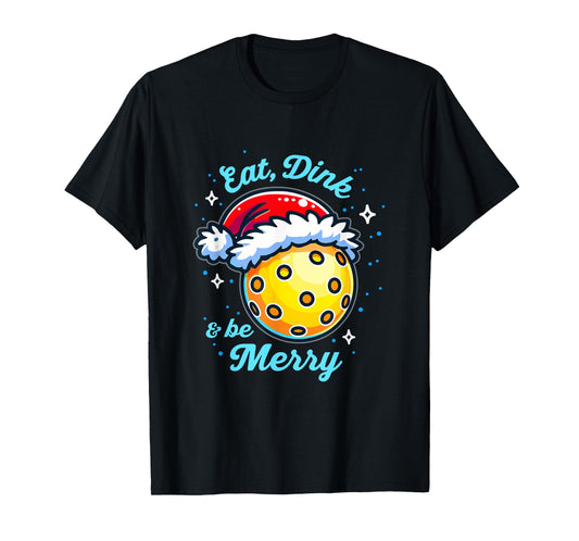Eat Dink Be Merry Pickleball Christmas Apparel T-Shirt