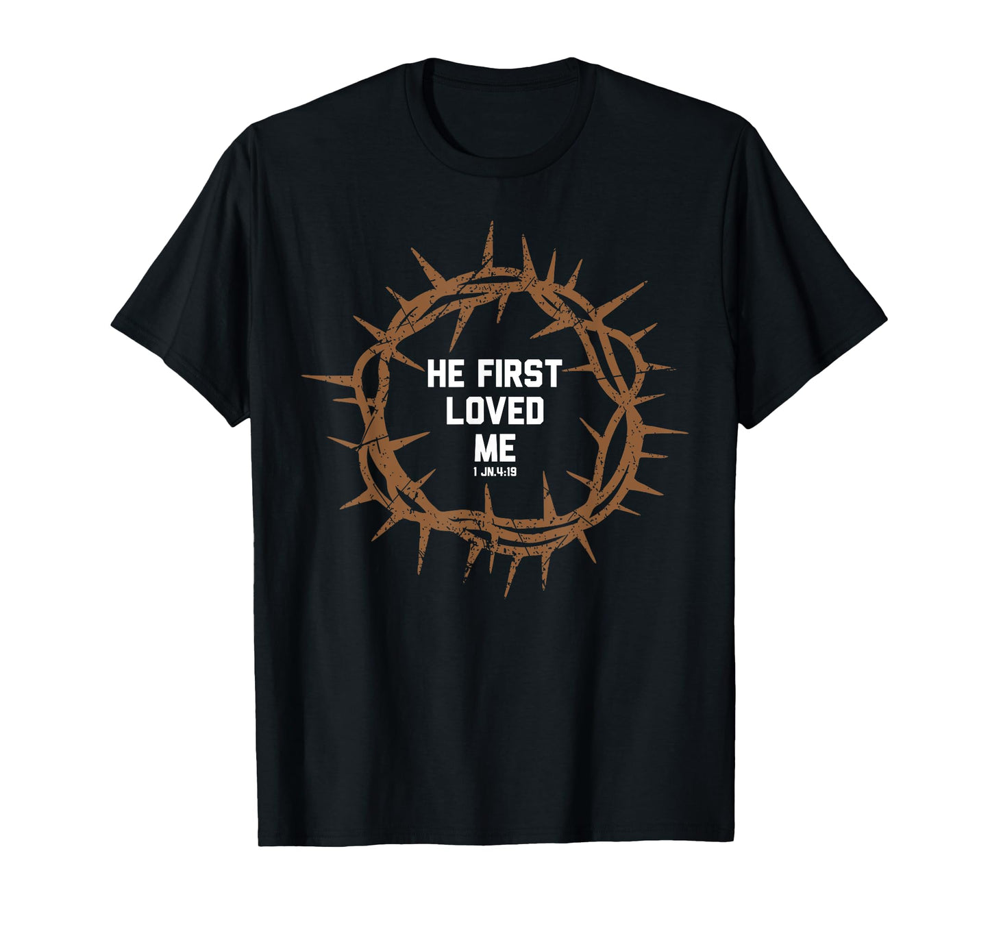 He First Loved Me Christianity Salvation Message Bible Verse T-Shirt
